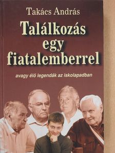 Takács András - Találkozás egy fiatalemberrel (dedikált példány) [antikvár]