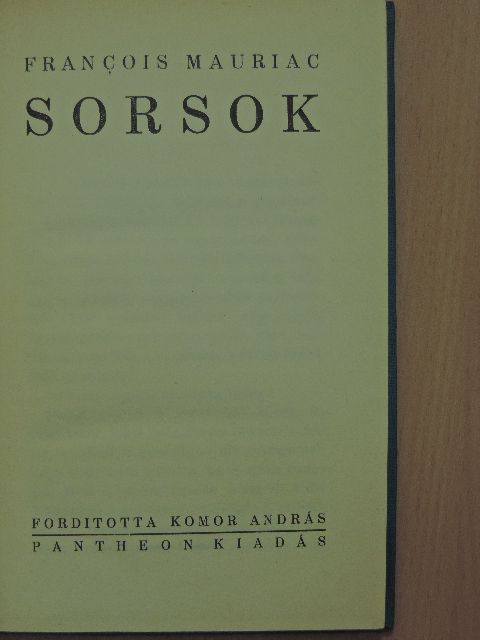 Francois Mauriac - Sorsok [antikvár]