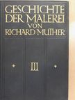 Richard Muther - Geschichte der Malerei III. [antikvár]