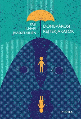 Pasi Ilmari Jääskeläinen - Dombvárosi rejtekjáratok [eKönyv: epub, mobi]