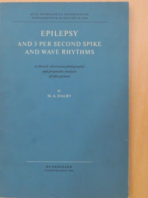 M. A. Dalby - Epilepsy and 3 per second spike and wave rhythms [antikvár]