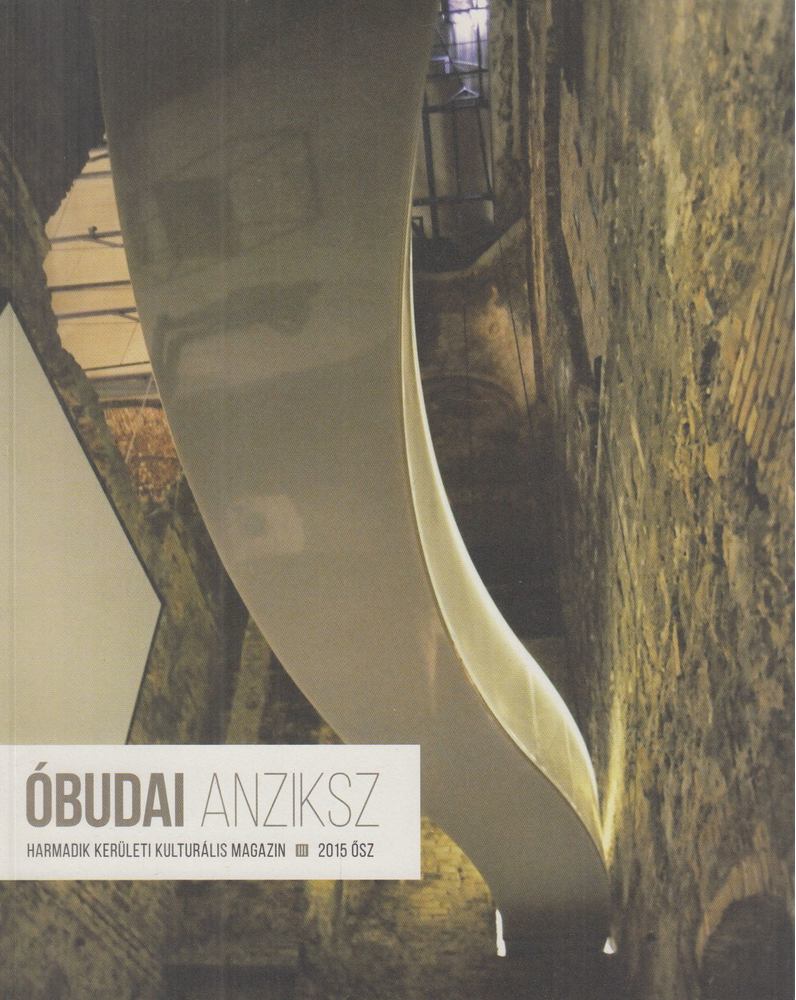 A. Horváth András (főszerk.) - Óbudai Anziksz 2015. ősz [antikvár]