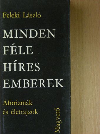 Feleki László - Mindenféle Híres Emberek [antikvár]