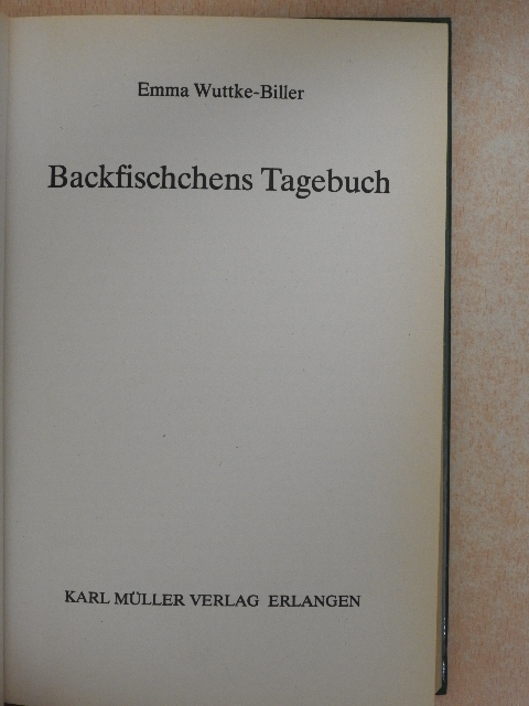 Emma Wuttke-Biller - Backfischchens Tagebuch [antikvár]