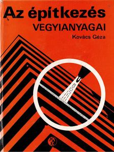 KOVÁCS GÉZA - Az építkezés vegyianyagai [antikvár]