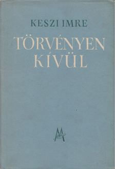 KESZI IMRE - Törvényen kívül [antikvár]
