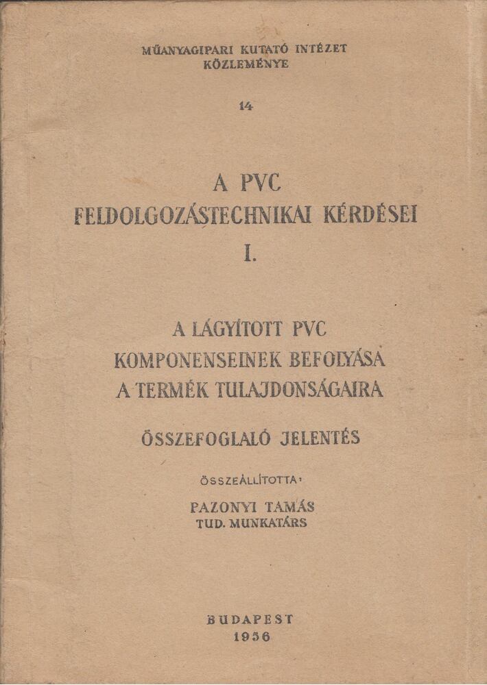 Pazonyi Tamás - A PVC feldolgozástechnikai kérdései I. [antikvár]