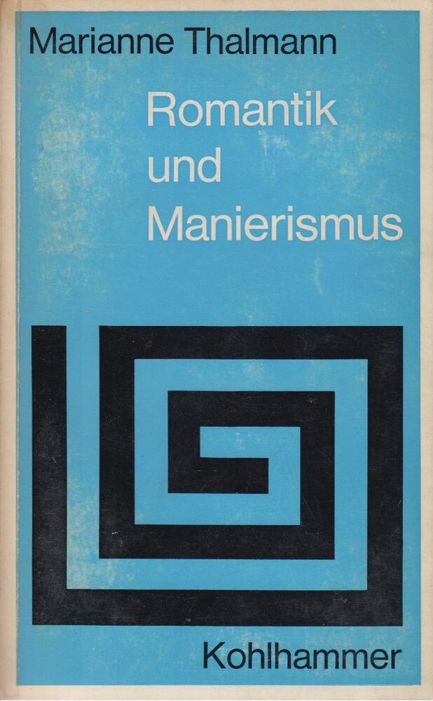 Marianne Thalmann - Romantik Und Manierismus [antikvár]