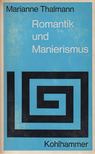 Marianne Thalmann - Romantik Und Manierismus [antikvár]