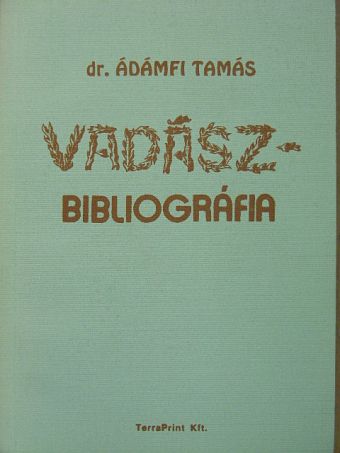 Dr. Ádámfi Tamás - Vadászbibliográfia [antikvár]