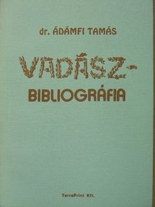 Dr. Ádámfi Tamás - Vadászbibliográfia [antikvár]