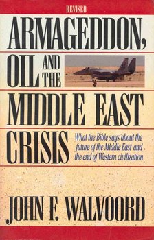 John F. Walvoord - Armageddon, Oil and the Middle East Crisis [antikvár]