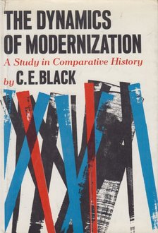 C. E. Black - The Dynamics of Modernization [antikvár]