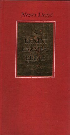 NEMES DEZSŐ - A lenini eszmék ereje [antikvár]