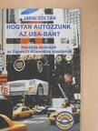 Járai Zoltán - Hogyan autózzunk az USA-ban?  [antikvár]