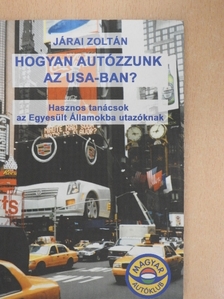 Járai Zoltán - Hogyan autózzunk az USA-ban?  [antikvár]