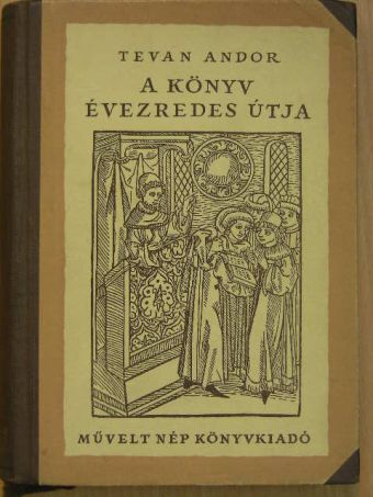 Tevan Andor - A könyv évezredes útja [antikvár]