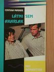 Cynthia Parker - Látni sem akarlak [antikvár]