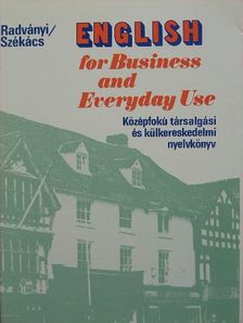 Dr. Radványi Tamás - English for Business and Everyday Use [antikvár]