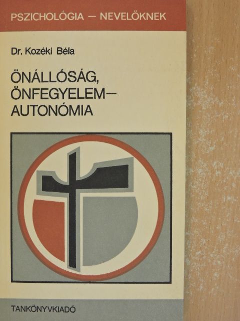 Dr. Kozéki Béla - Önállóság, önfegyelem - autonómia [antikvár]