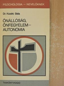 Dr. Kozéki Béla - Önállóság, önfegyelem - autonómia [antikvár]