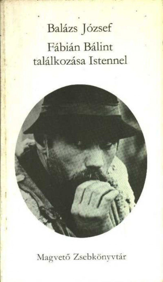 Balázs József - Fábián Bálint találkozása Istennel [antikvár]