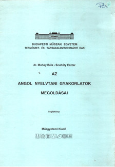 dr. Mohay Béla, Scultéty Eszter - Angol nyelvtani gyakorlatok megoldásai - segédkönyv [antikvár]