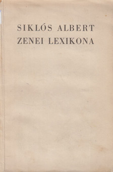 SIKLÓS ALBERT - Siklós Albert zenei lexikona [antikvár]