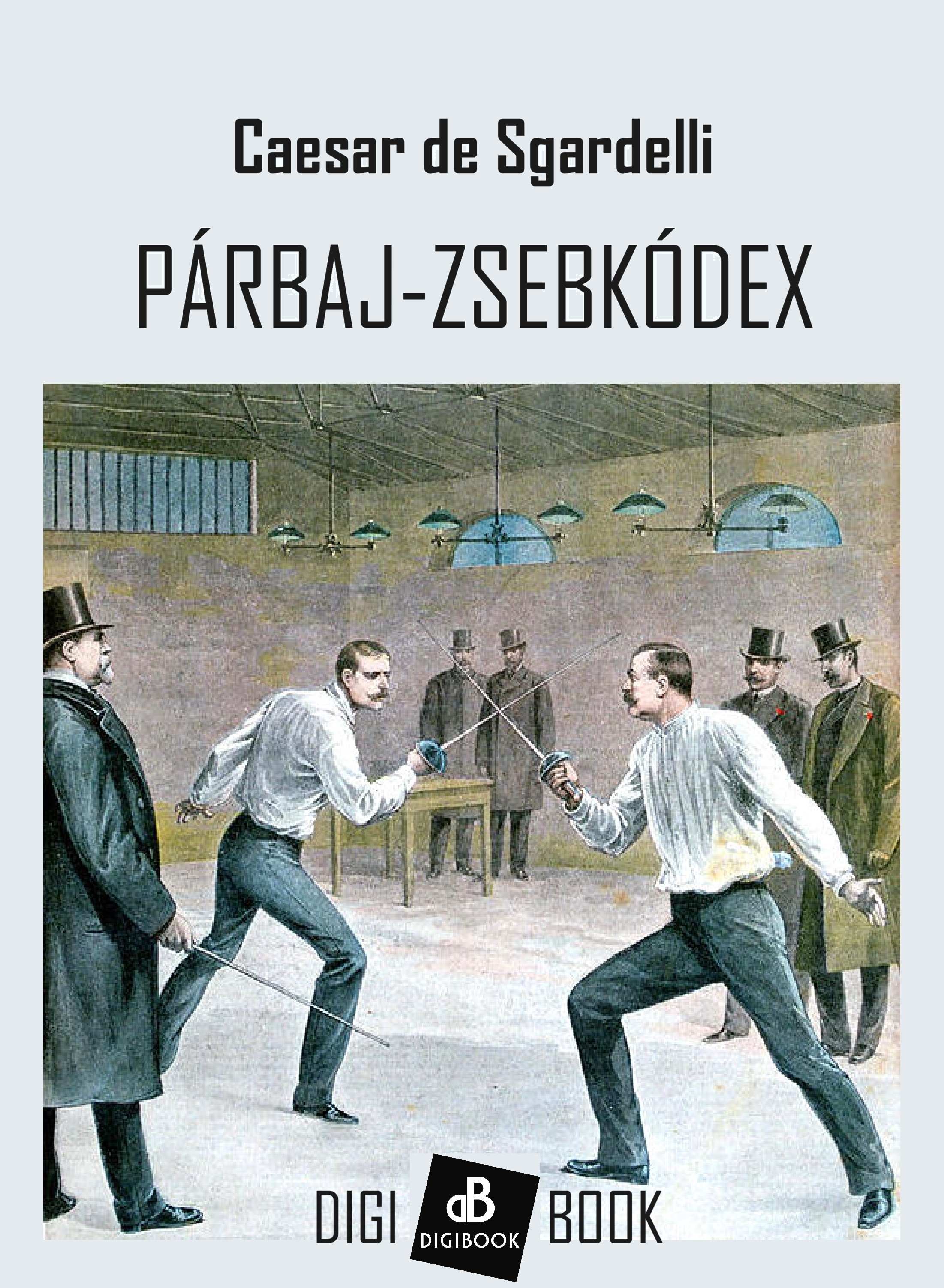 Caesar, De Sgardelli - Párbaj-zsebkódex [eKönyv: epub, mobi]