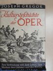 Joseph Gregor - Kulturgeschichte der Oper [antikvár]