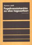 Kunoss Judit - Fogalmazástanítás az alsó tagozatban [antikvár]