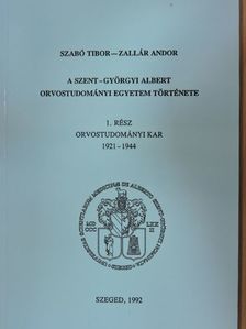 Szabó Tibor - A Szent-Györgyi Albert Orvostudományi Egyetem története 1. [antikvár]