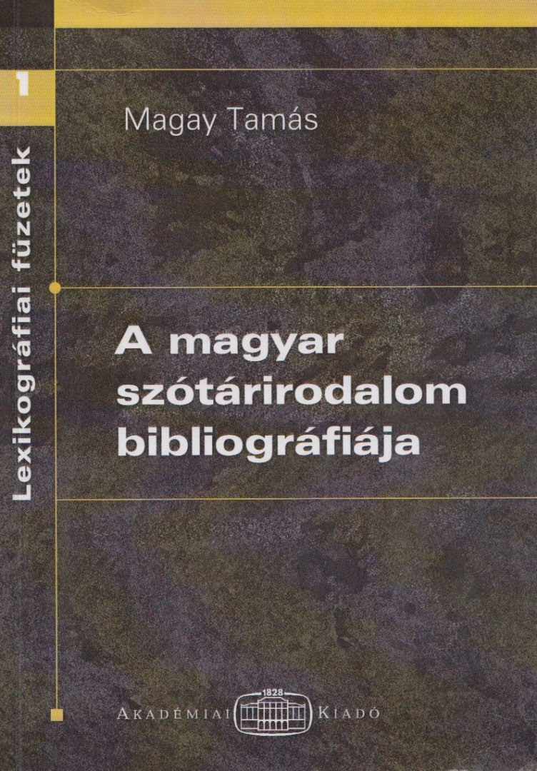 Magay Tamás - A magyar szótárirodalom bibliográfiája (dedikált) [antikvár]
