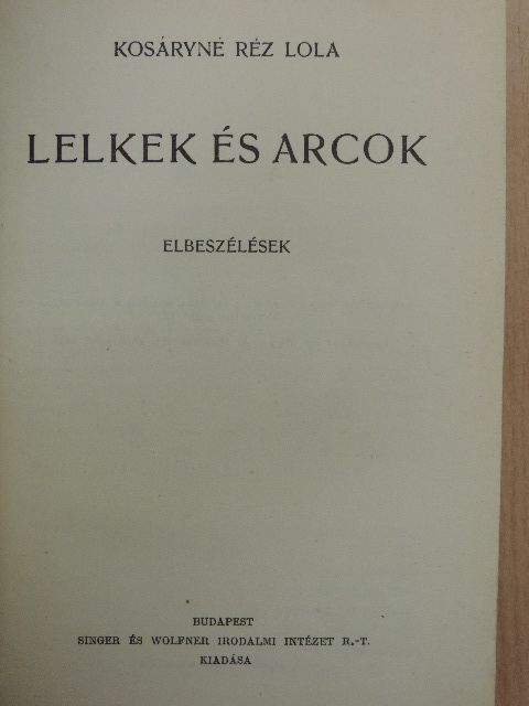 Kosáryné Réz Lola - Lelkek és arcok [antikvár]