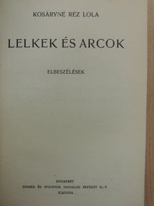Kosáryné Réz Lola - Lelkek és arcok [antikvár]