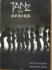 Rolf Italiaander - Tanz in Afrika [antikvár]