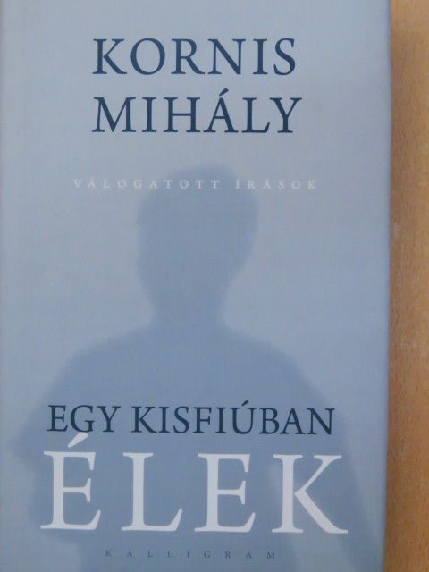 Kornis Mihály - Egy kisfiúban élek - CD-vel [antikvár]