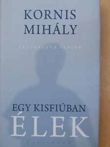 Kornis Mihály - Egy kisfiúban élek - CD-vel [antikvár]