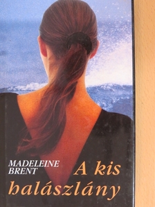 Madeleine Brent - A kis halászlány [antikvár]