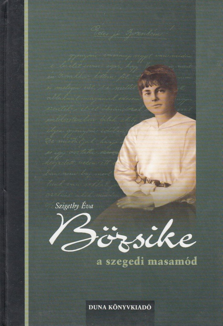 Szigethy Éva - Bözsike, a szegedi masamód  (dedikált) [antikvár]