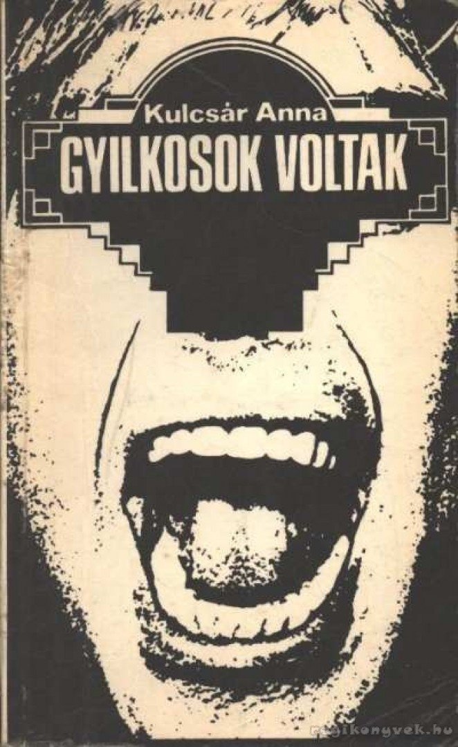 KULCSÁR ANNA - Gyilkosok voltak [antikvár]