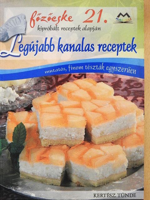 Kertész Tünde - Legújabb kanalas receptek [antikvár]