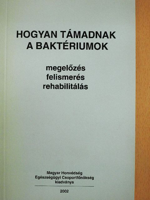 Dr. Czirók Éva - Hogyan támadnak a baktériumok [antikvár]