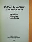 Dr. Czirók Éva - Hogyan támadnak a baktériumok [antikvár]