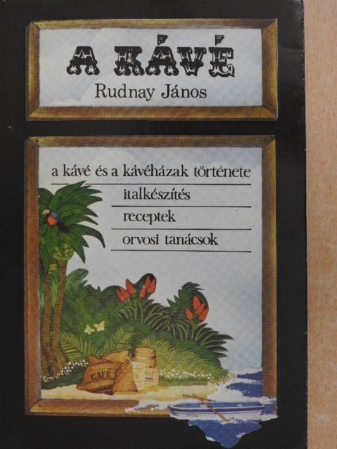 Rudnay János - A kávé [antikvár]