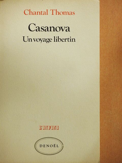 Chantal Thomas - Casanova - Un voyage libertin [antikvár]