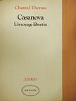 Chantal Thomas - Casanova - Un voyage libertin [antikvár]