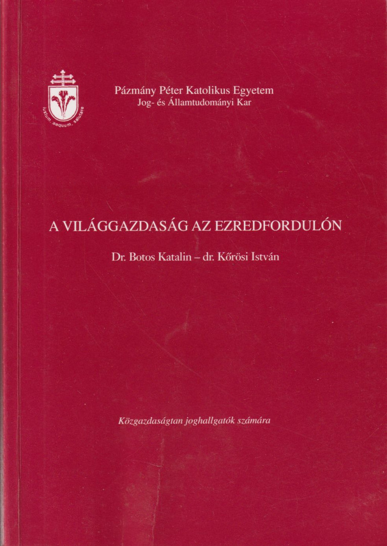 Botos Katalin, Kőrösi István - A világgazdaság az ezredfordulón [antikvár]