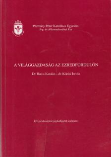 Botos Katalin, Kőrösi István - A világgazdaság az ezredfordulón [antikvár]