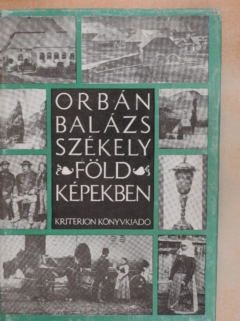 Orbán Balázs - Székelyföld képekben [antikvár]